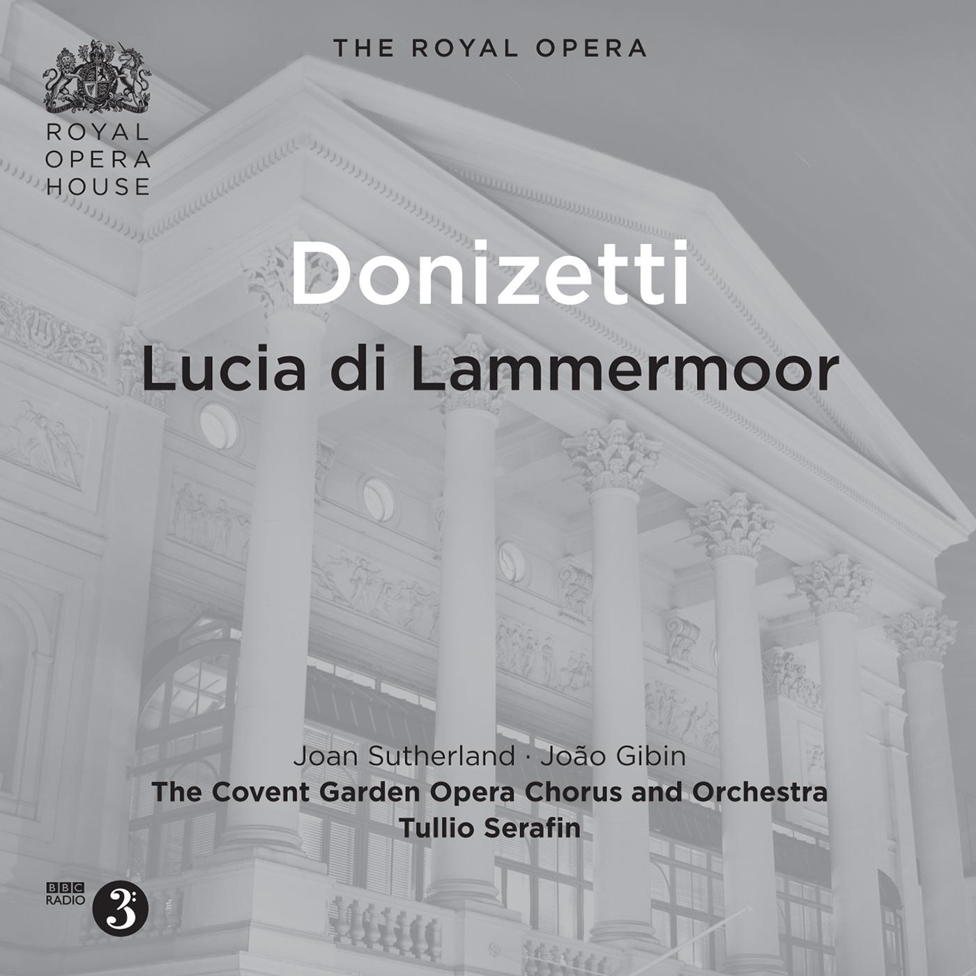 DONIZETTI, G.: Lucia di Lammermoor [Opera] (Sutherland, Covent Garden Opera Chorus and Orchestra, Serafin) (1959)