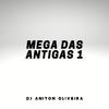 DJ Aniton Oliveira - Mega das Antigas 1