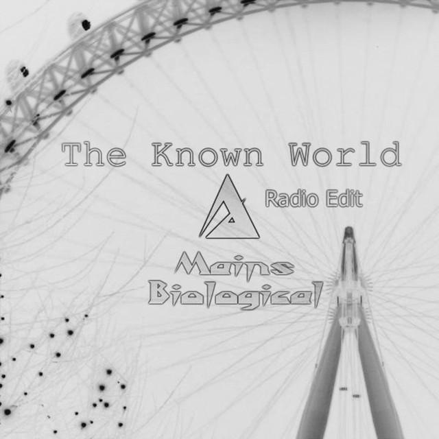 Mains Biological-The Known World(Radio Edit)专辑