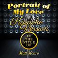 Portrait of My Love (In the Style of Matt Monro) [Karaoke Version] - Single