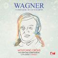 Wagner: Tannhäuser: Aria of Elisabeth (Digitally Remastered)