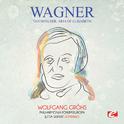 Wagner: Tannhäuser: Aria of Elisabeth (Digitally Remastered)专辑