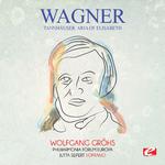 Wagner: Tannhäuser: Aria of Elisabeth (Digitally Remastered)专辑