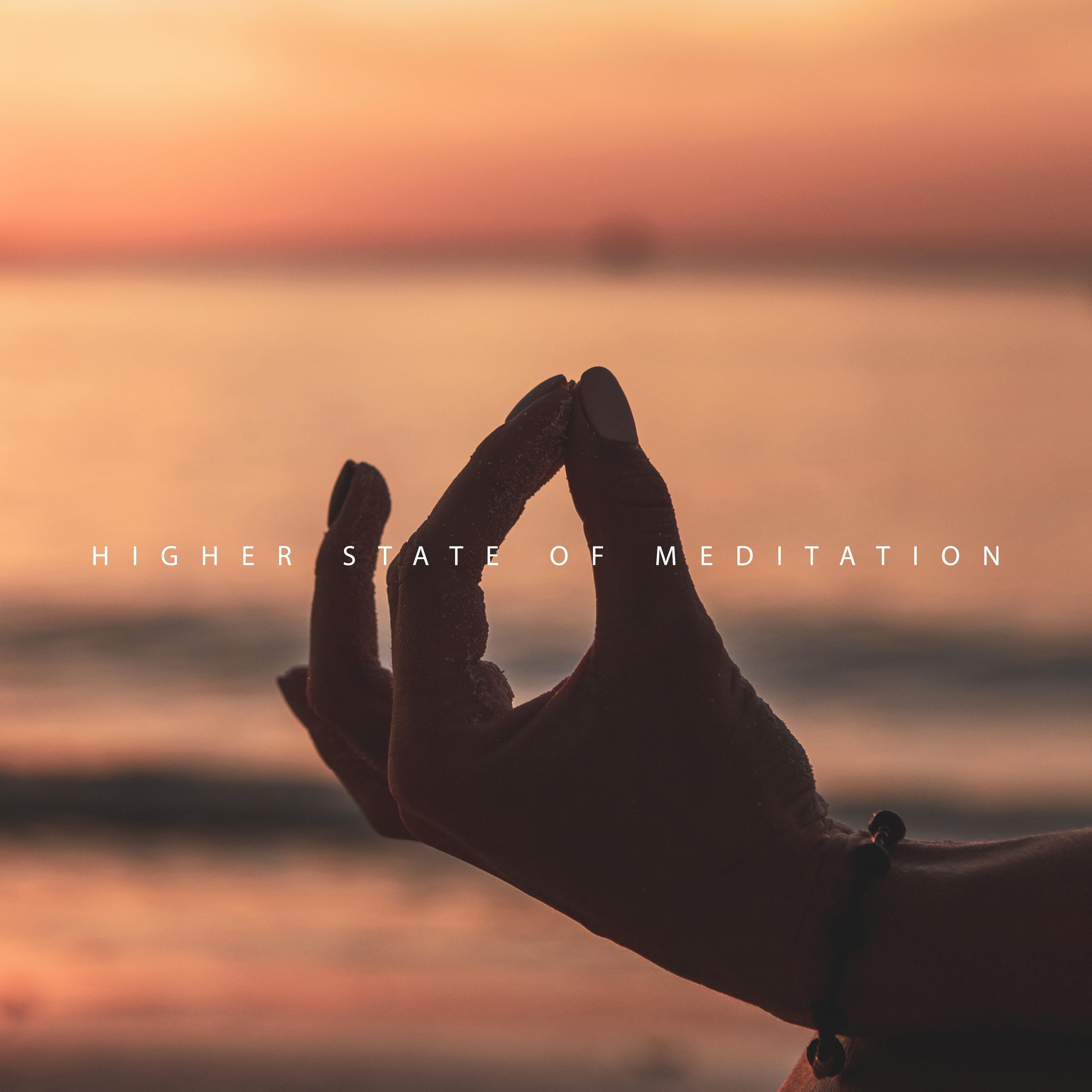 Higher State of Meditation: Deep Ambient Music Set for Meditation, One Hour of Best New Age Music for Yoga and Contemplation