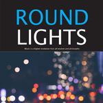 Round Lights (Music City Entertainment Collection)专辑