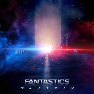 FANTASTICS from EXILE TRIBE - ブレイクライン (精消带伴唱)伴奏 （降4半音）