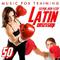 Latin Obsession. Music for Trainning. 50 Minutes Non Stop专辑