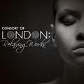 Consort of London: Relaxing Works
