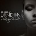 Consort of London: Relaxing Works专辑