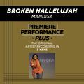 Premiere Performance Plus: Broken Hallelujah