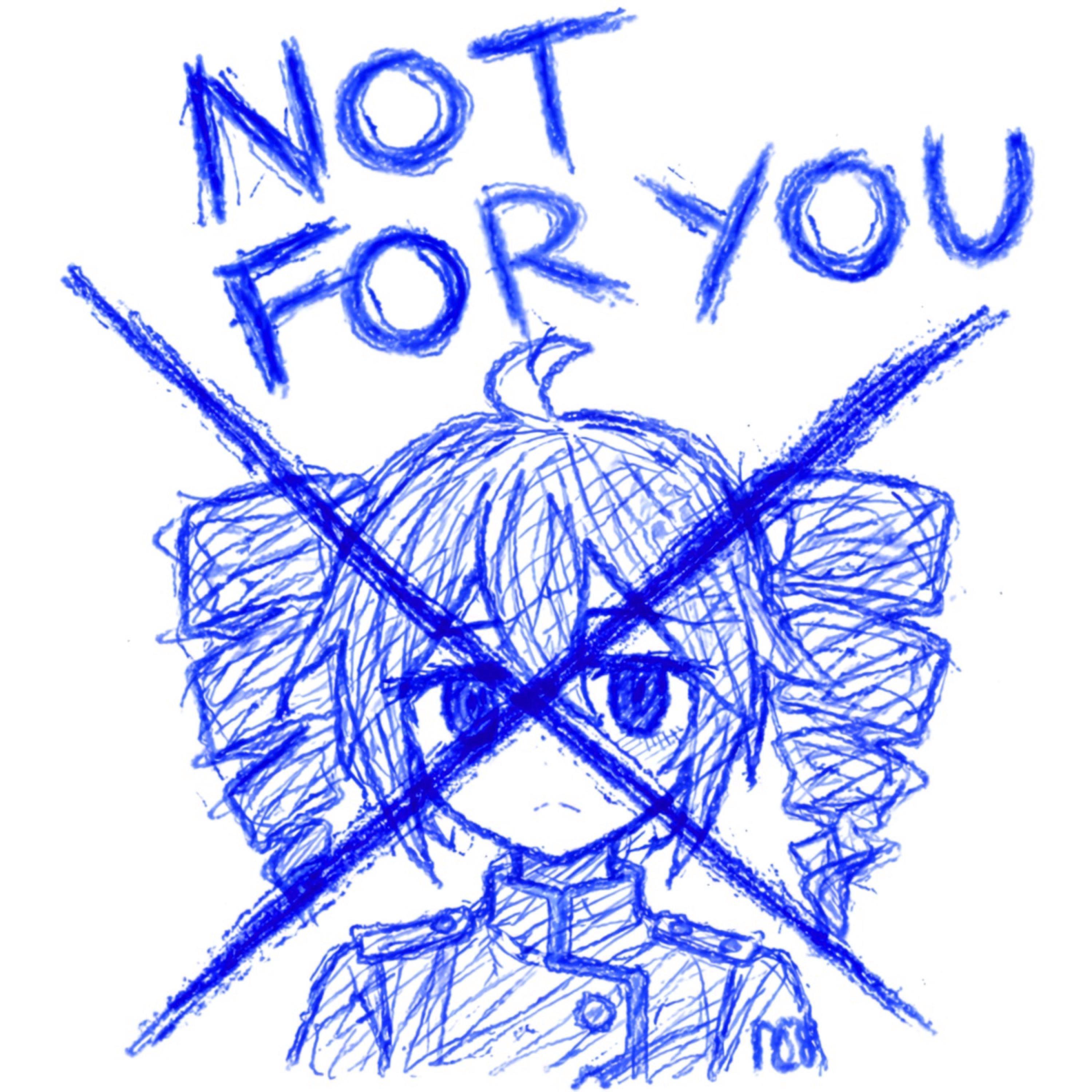 not for you! (sped up)