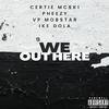 Certie Mc$ki - We Out Here (feat. Vp Mob$tar, Ike Dola & Pheezy)