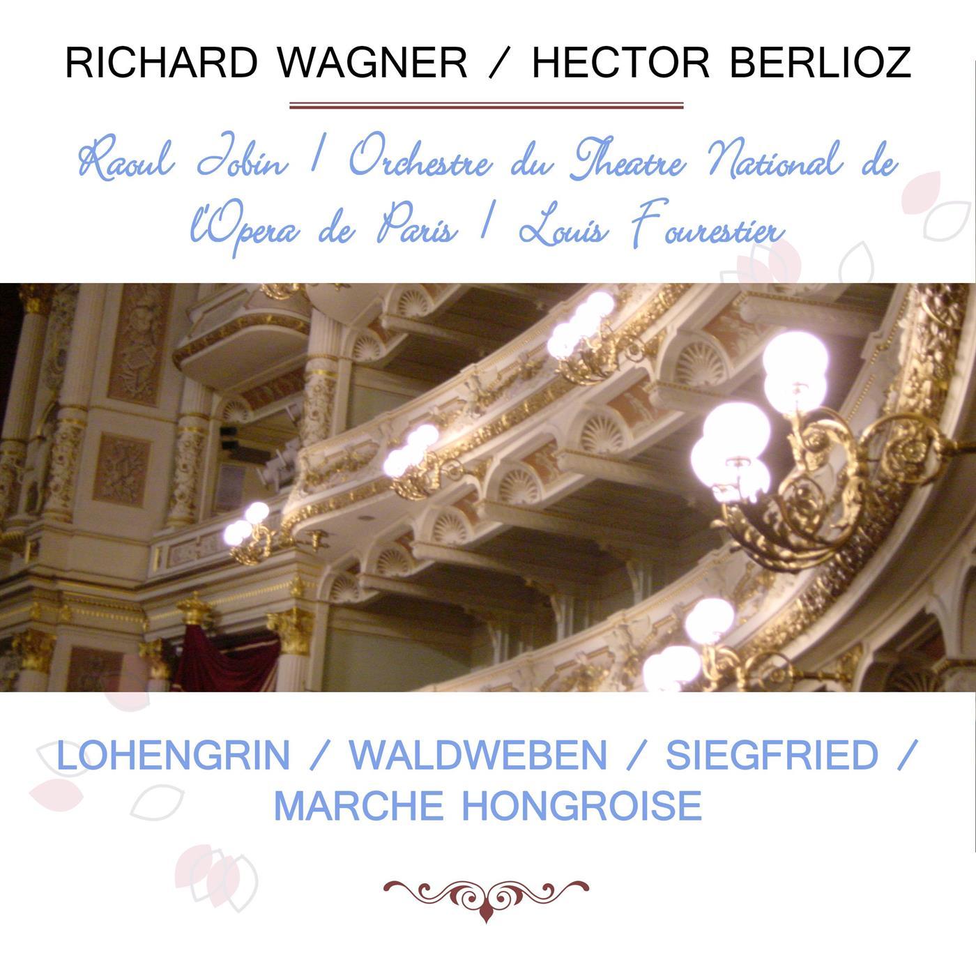 Raoul Jobin / Orchestre du Théâtre National de l'Opéra de Paris / Louis Fourestier play: Richard Wagner / Hector Berlioz: Lohengrin / Waldweben / Siegfried / Marche Hongroise