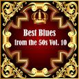 Best Blues from the 50s Vol.  10