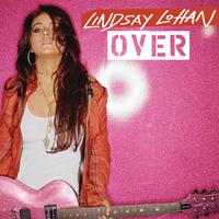 Over - Lindsay Lohan (Karaoke Version) 带和声伴奏