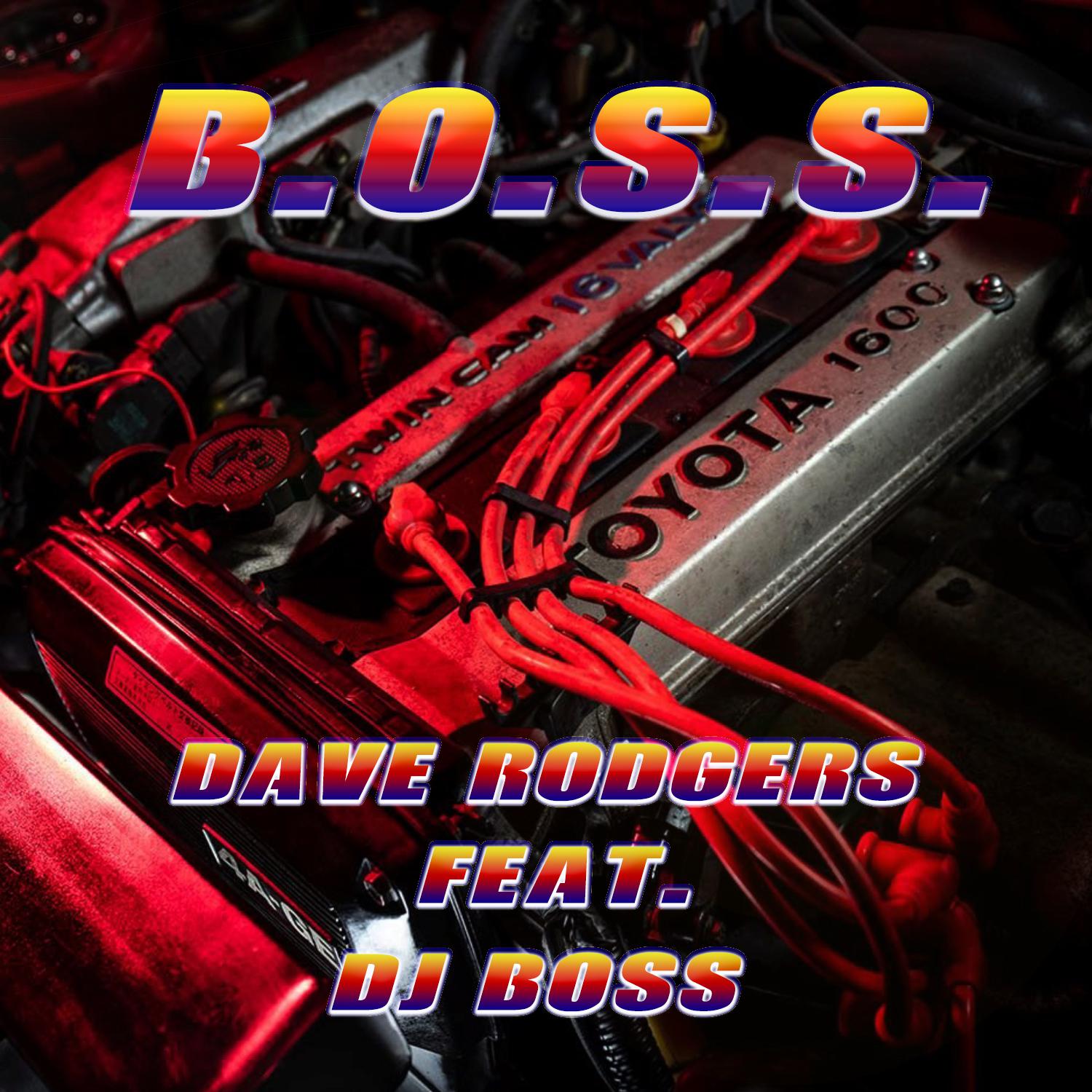 Dave Rodgers - B.O.S.S.