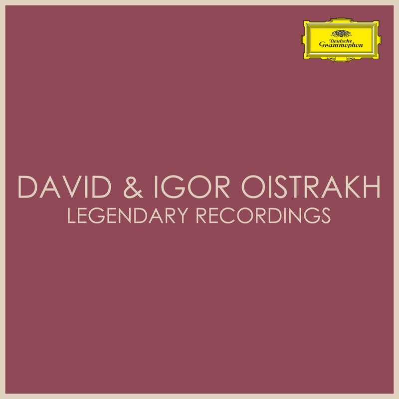 David & Igor Oistrakh - Legendary Recordings