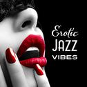 Erotic Jazz Vibes专辑