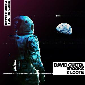 David Guetta, Brooks & Loote - Better When Youre Gone (Instrumental) 原版无和声伴奏 （升6半音）