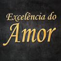 Excelência do Amor专辑