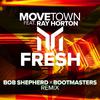 Movetown - Fresh (Bob Shepherd x Bootmasters Remix)