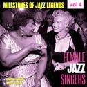 Milestones of Jazz Legends - Female Jazz Singers, Vol. 4专辑