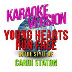 Young Hearts Run Free (In the Style of Candi Staton) [Karaoke Version] - Single专辑