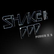 SHAKE it DDD