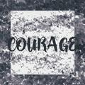 courage