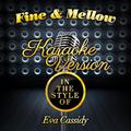Fine & Mellow (In the Style of Eva Cassidy) [Karaoke Version] - Single