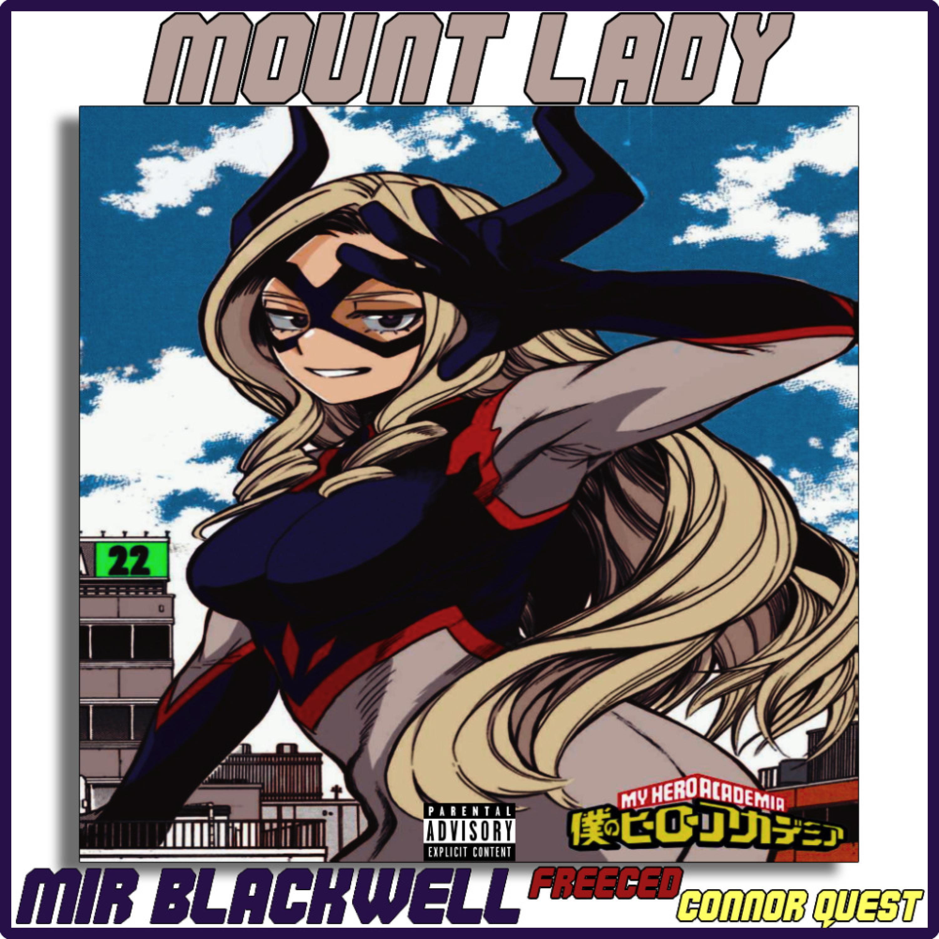 Mir Blackwell - Mt. Lady (feat. Connor Quest! & Freeced)