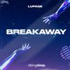 Lupage - Breakaway