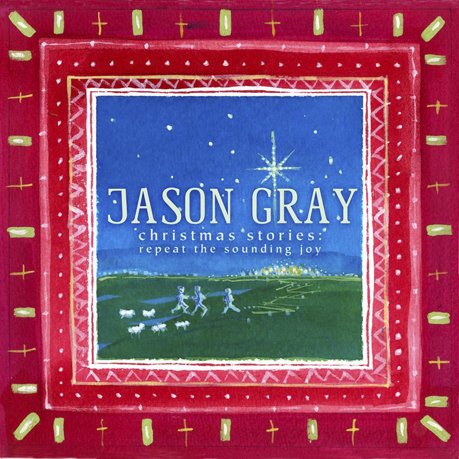 christmas stories: repeat the sounding joy - jason gray - 专辑