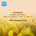 SHOSTAKOVICH, D.: 24 Preludes and Fugues, Op. 87 (excerpts) (Shostakovich) (1951-52)专辑
