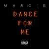 Marcie - Dance for Me