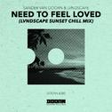 Need To Feel Loved (LVNDSCAPE Sunset Chill Mix)专辑
