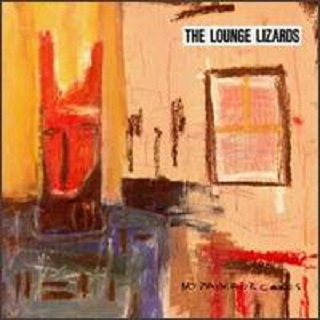 The Lounge Lizards - My Clown's on Fire