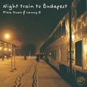 Night train to Budapest专辑