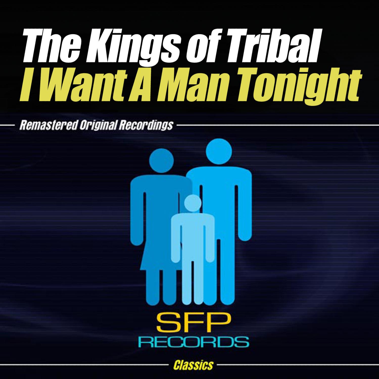 The Kings Of Tribal - I Want A Man Tonight
