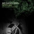 Jazz Classics Series: Two of a Mind