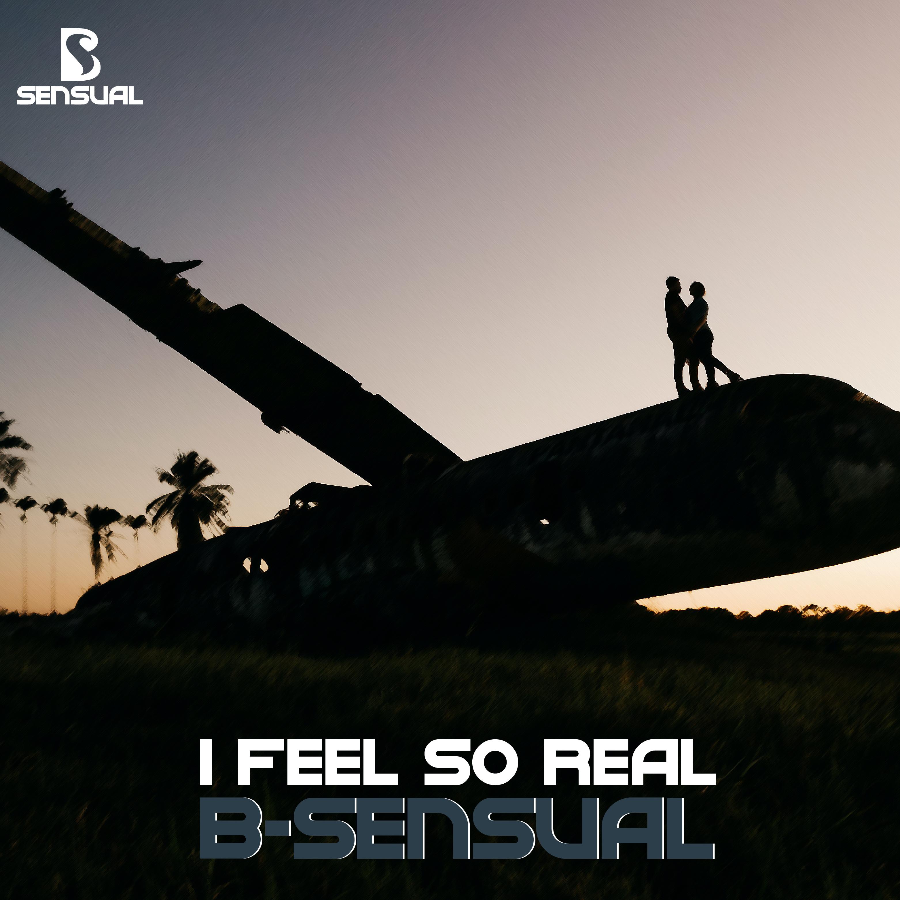 I feel so real