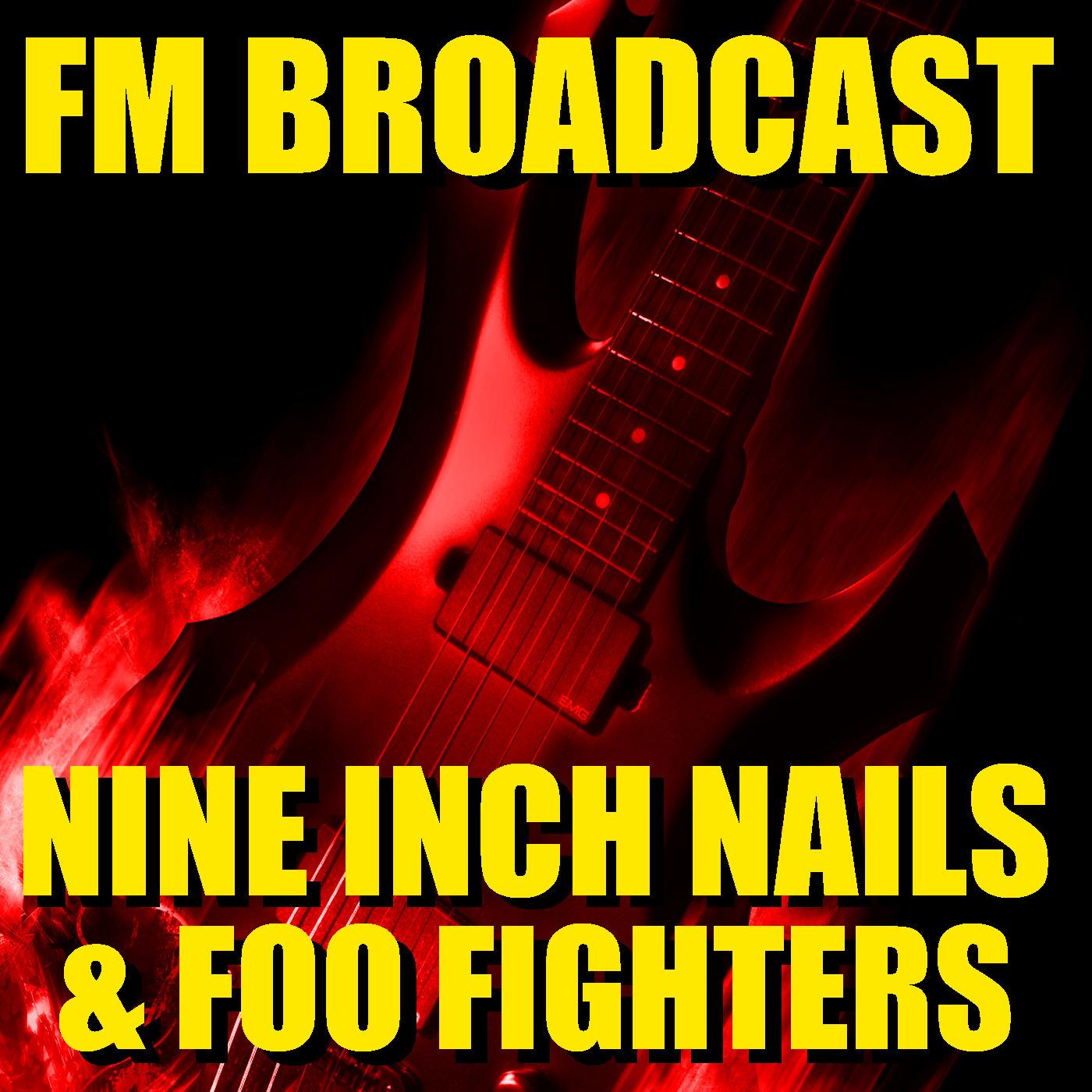 FM Broadcast Nine Inch Nails & Foo Fighters