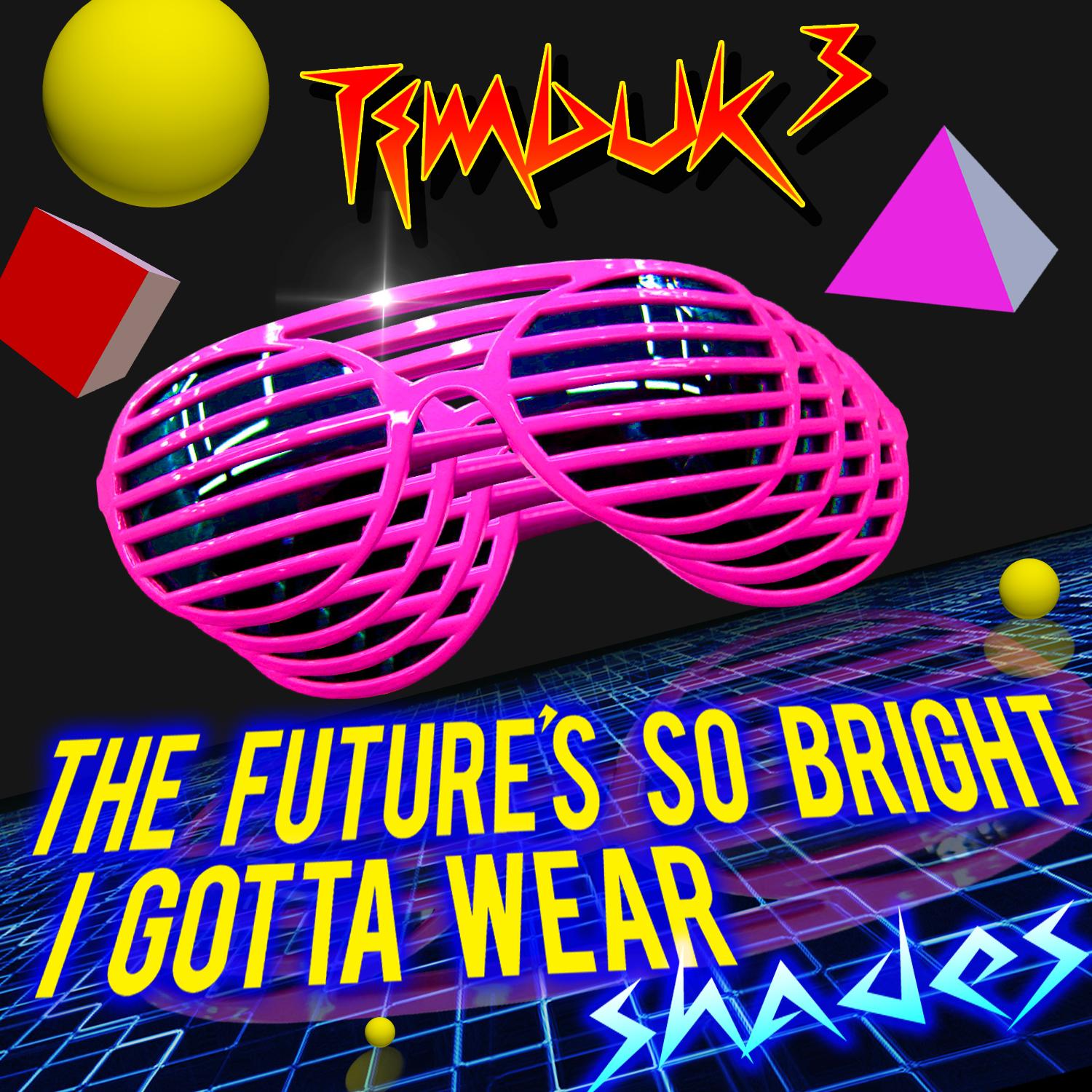 The Future's So Bright, I Gotta Wear Shades (Re-Recorded) - Single