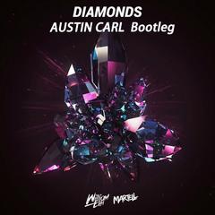 Diamonds (Austin Carl Bootleg)