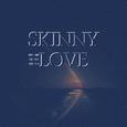 Skinny Love（Cover）