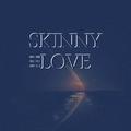 Skinny Love（Cover）