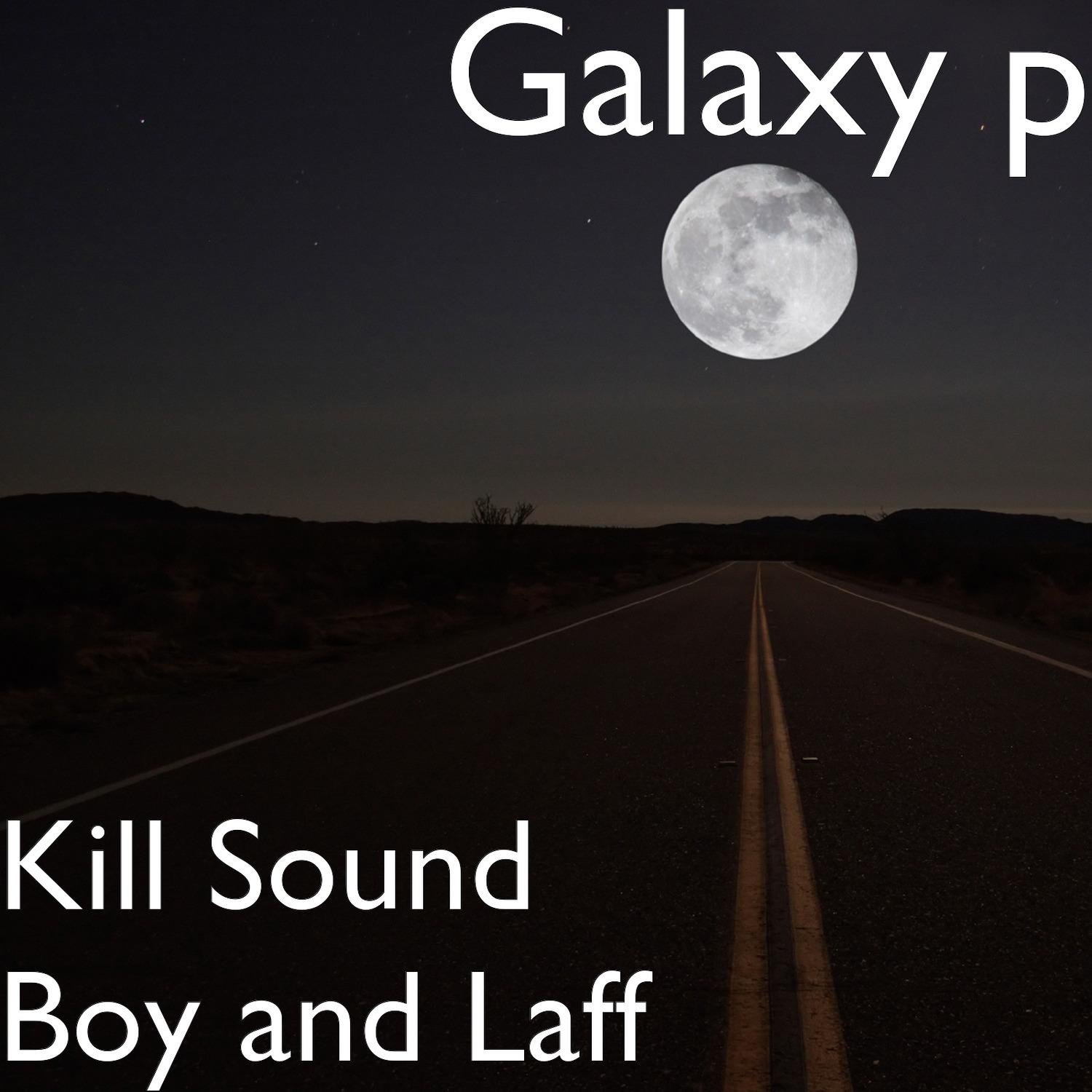 Kill Sound Boy and Laff