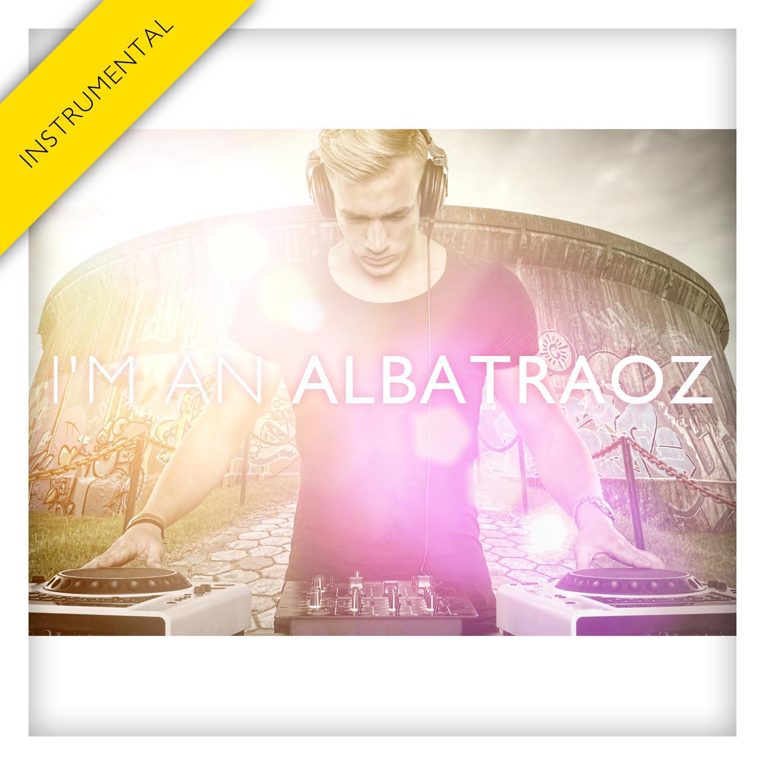 I'm an Albatraoz (Instrumental) - Single专辑