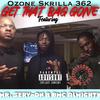 Ozone Skrilla - Gotta get that Bag Gon (feat. Mr Serv On & BMC Almighty)