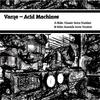 Varqe - Acid Machines (Rumble Intro Version)